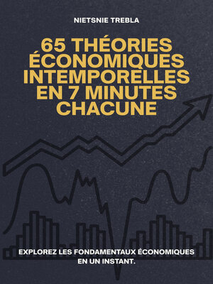 cover image of 65 Théories Économiques Intemporelles en 7 Minutes Chacune